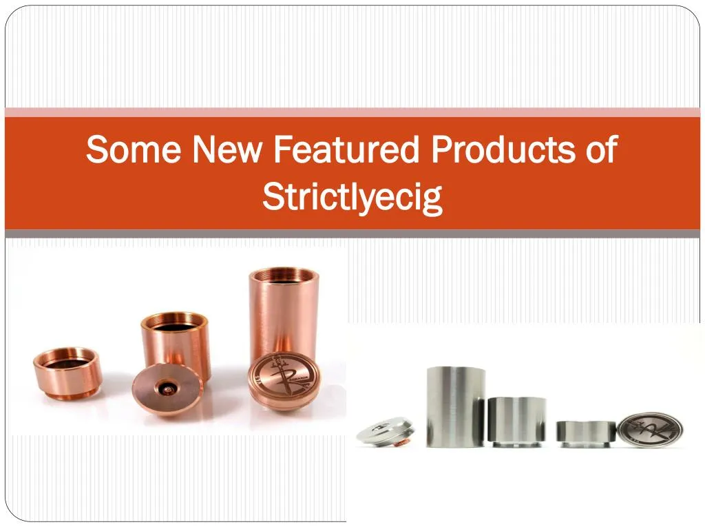 some new featured products of strictlyecig