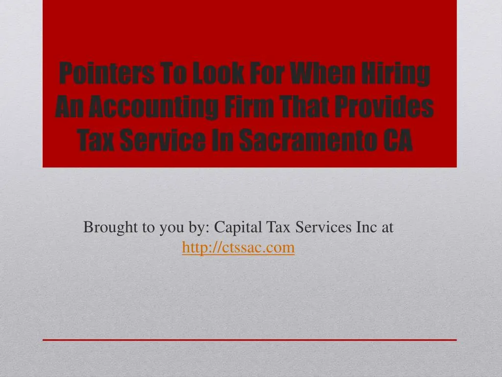 pointers to look for when hiring an accounting firm that provides tax service in sacramento ca