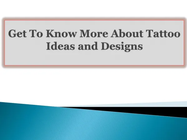 Get To Know More About Tattoo Ideas and Designs
