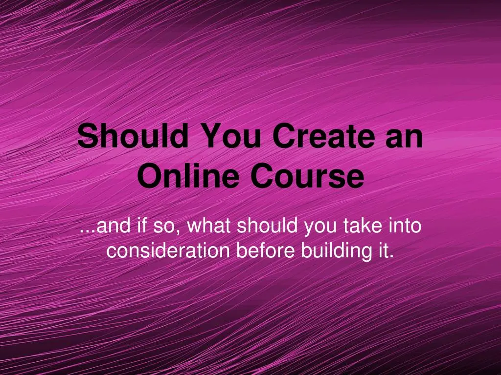 should you create an online course