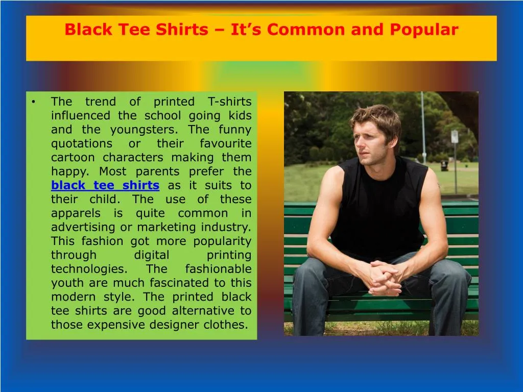 black tee shirts it s common and popular