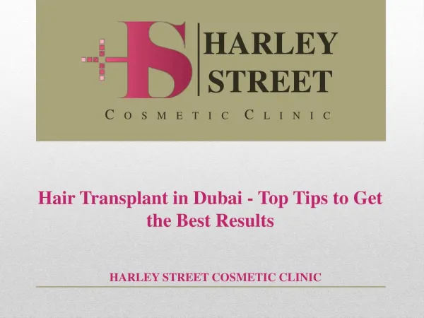 Hair Transplant in Dubai - Top Tips to Get the Best Results