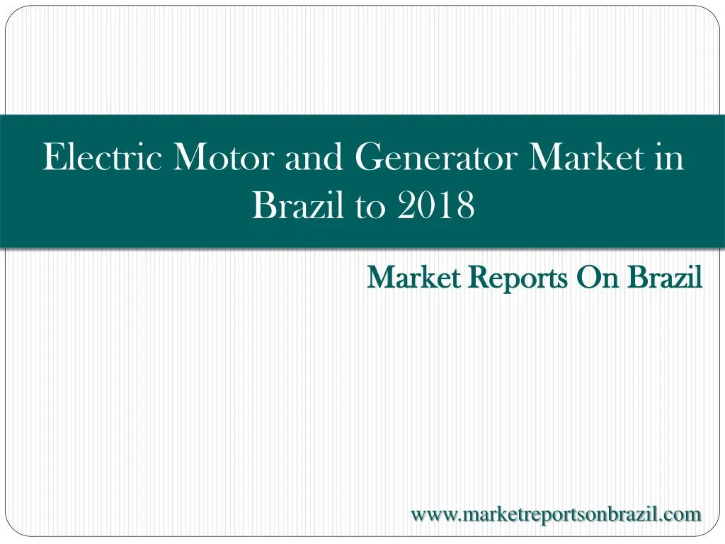 electric motor and generator market in brazil to 2018