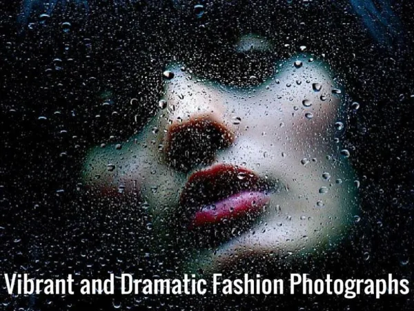 Vibrant and Dramatic Fashion Photographs