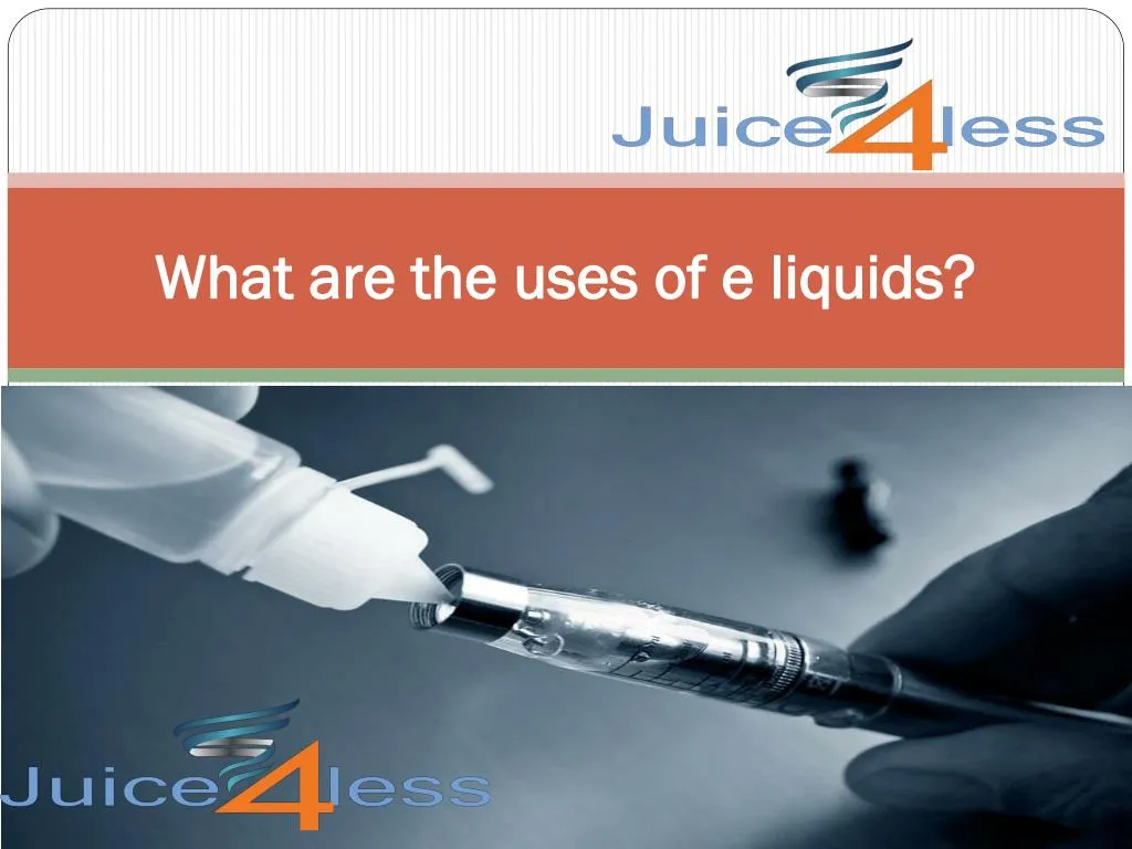 what are the uses of e liquids