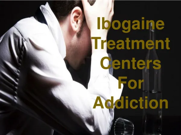 Ibogaine Treatment Centers For Addiction