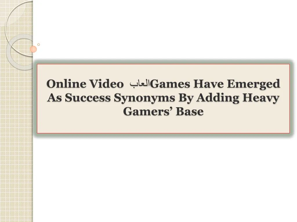 online video games have emerged as success synonyms by adding heavy gamers base