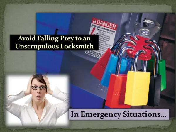 Avoid Falling Prey An Unscrupulouss Locksmith In Emergency
