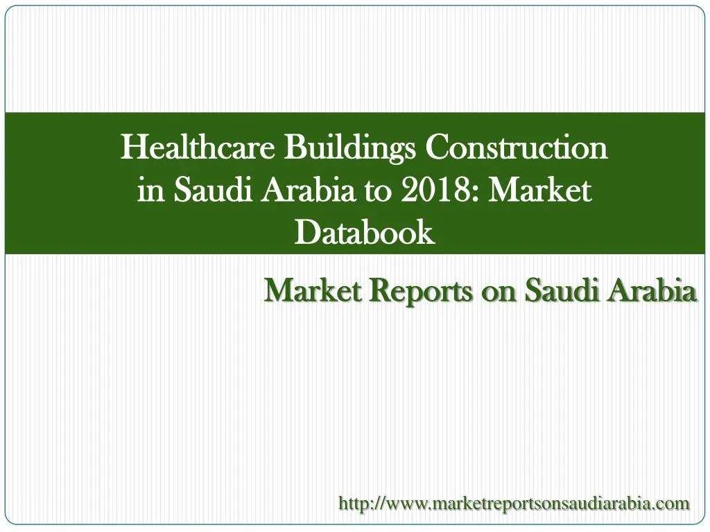 healthcare buildings construction in saudi arabia to 2018 market databook