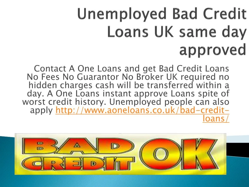 unemployed bad credit loans uk same day approved