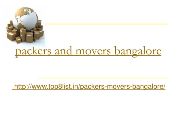 packers and movers bangalore @ http://www.top8list.in/packer