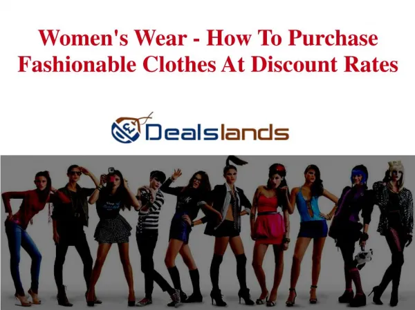 Women's Wear - How To Purchase Fashionable Clothes At Discou