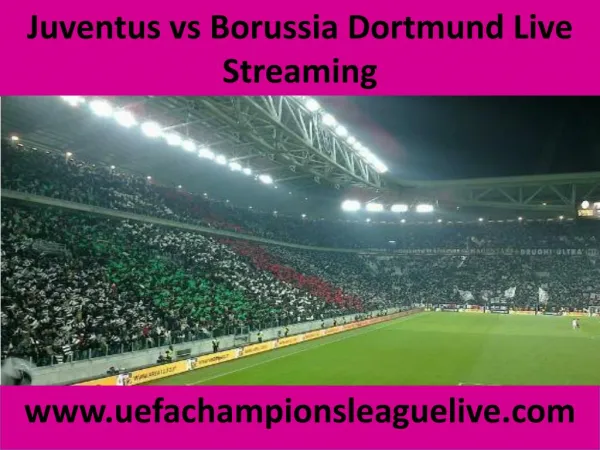 Juventus vs Borussia Dortmund Live Streaming