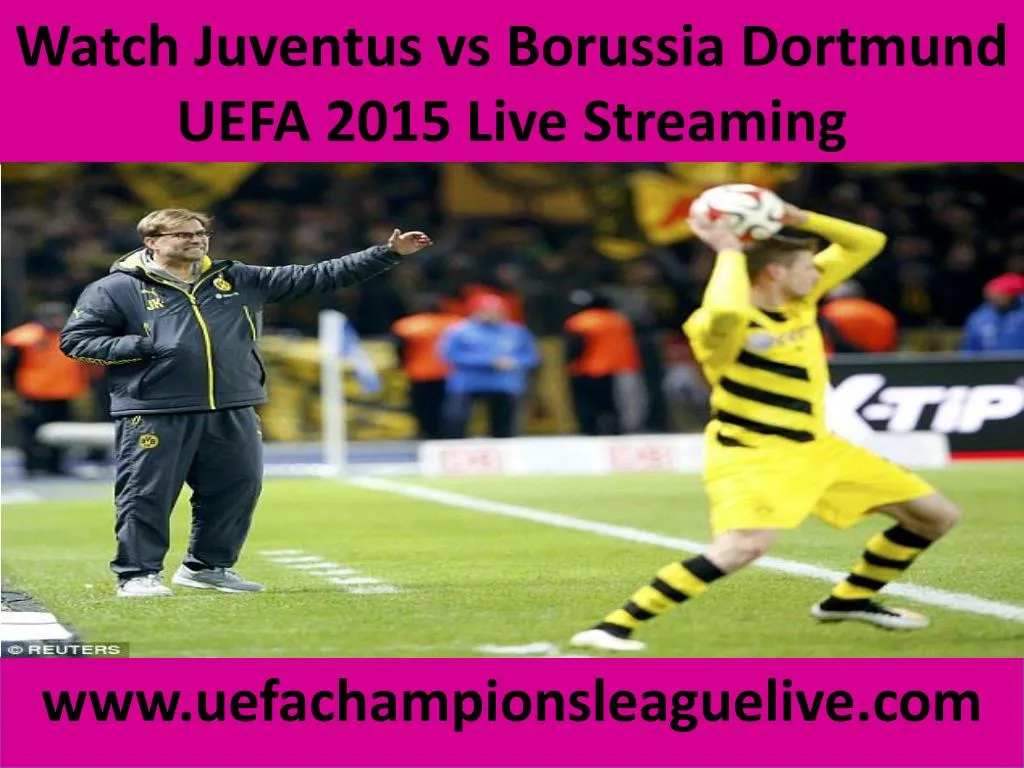 watch juventus vs borussia dortmund uefa 2015 live streaming