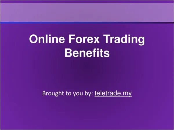 Online Forex Trading Benefits