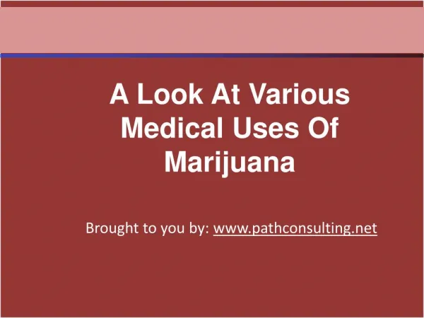 A Look At Various Medical Uses Of Marijuana
