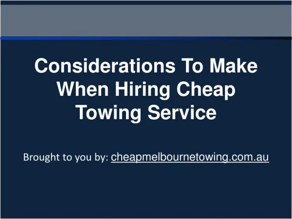 Considerations To Make When Hiring Cheap Towing Service