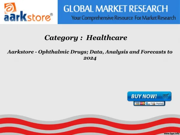 Aarkstore - Ophthalmic Drugs; Data, Analysis and Forecasts t