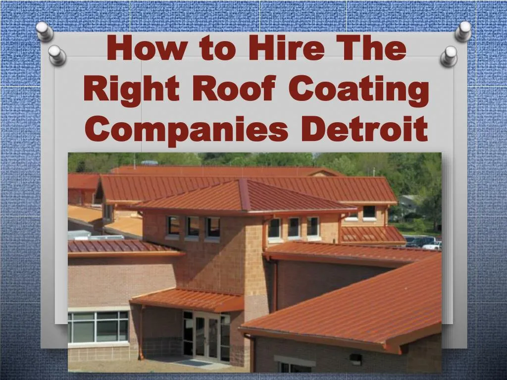 how to hire the right roof coating companies detroit