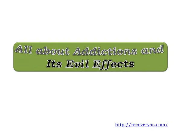 All about Addictions and Its Evil Effects