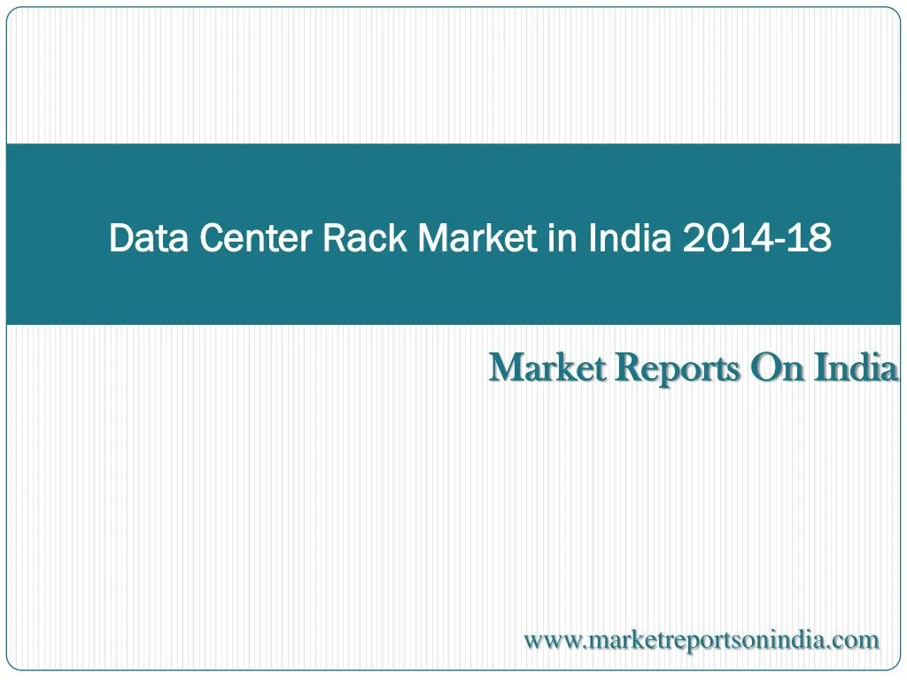 data center rack market in india 2014 18