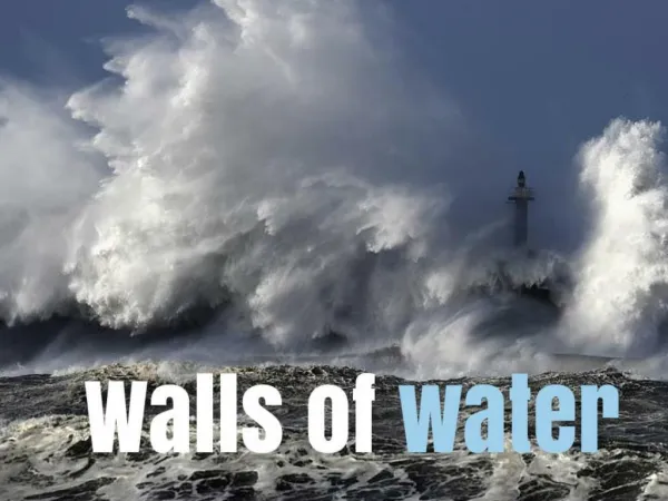 Walls of water