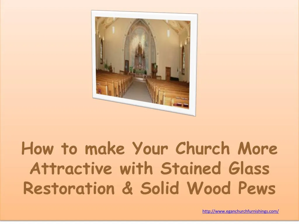 how to make your church more attractive with stained glass restoration solid wood pews