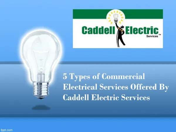 5 Types of Commercial Electrical Services Offered By Caddell
