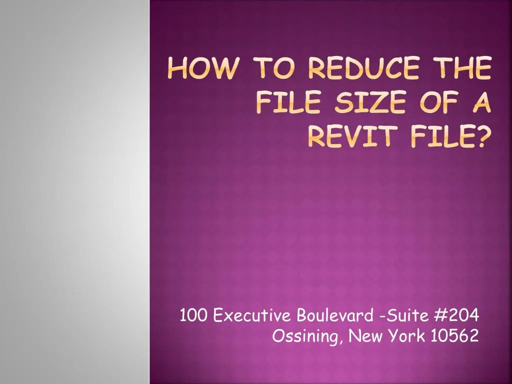 how to reduce the file size of a revit file