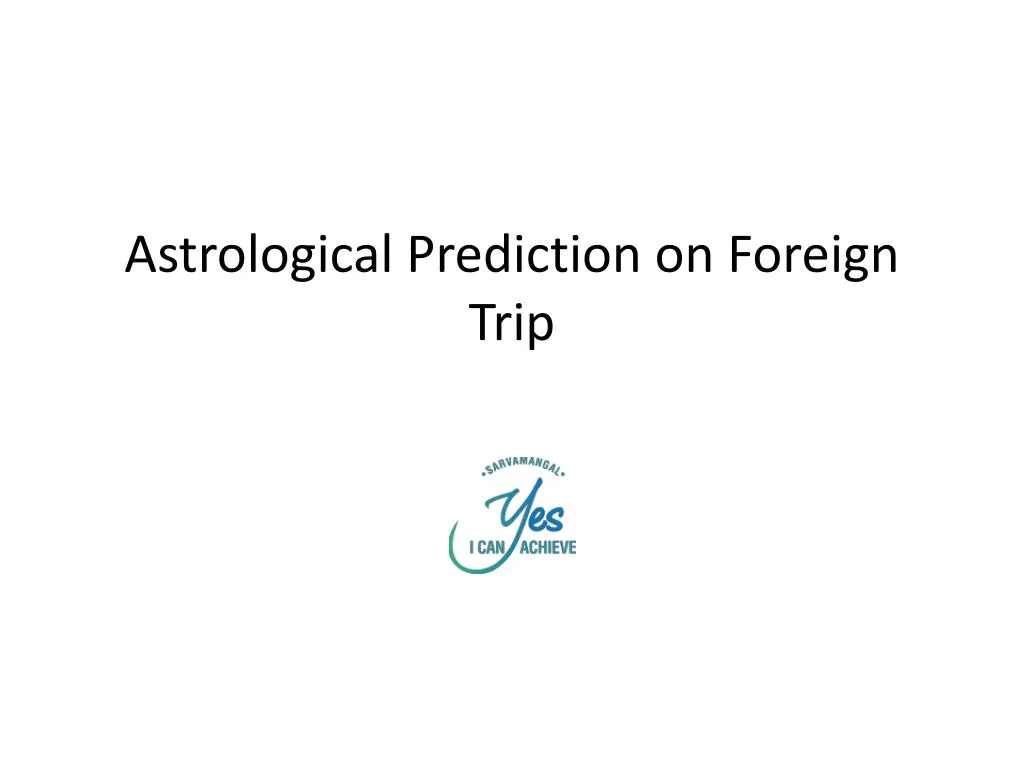 astrological prediction on foreign trip