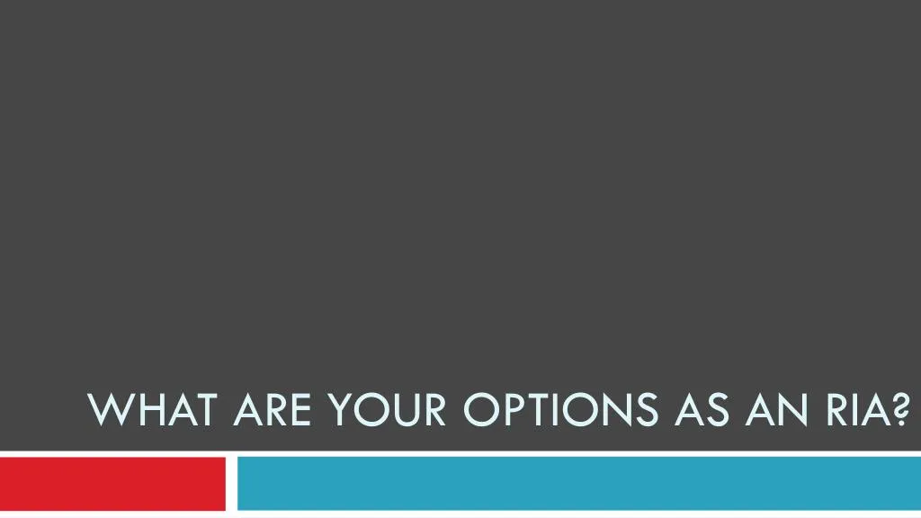what are your options as an ria