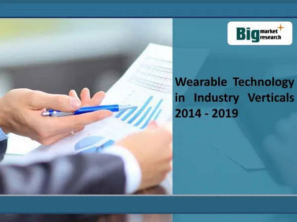 Wearable Technology in Industry Verticals 2014 - 2019