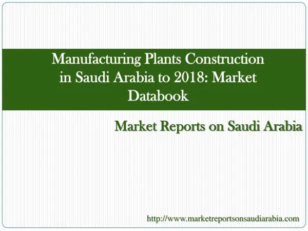 Manufacturing Plants Construction in Saudi Arabia to 2018