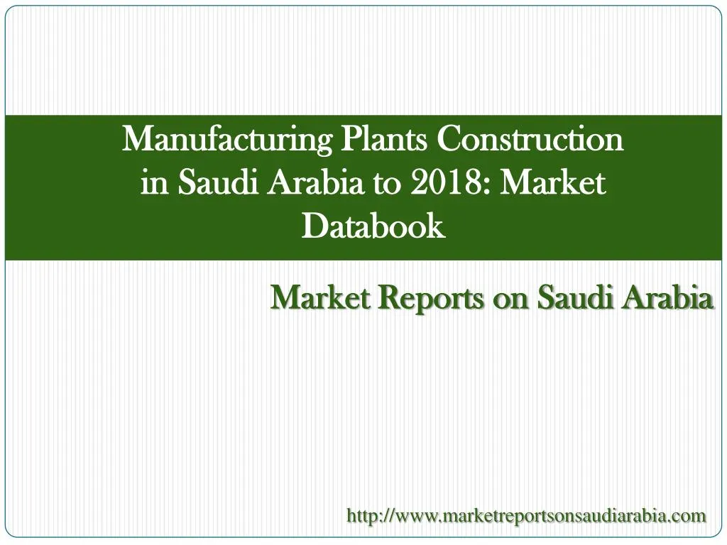 manufacturing plants construction in saudi arabia to 2018 market databook