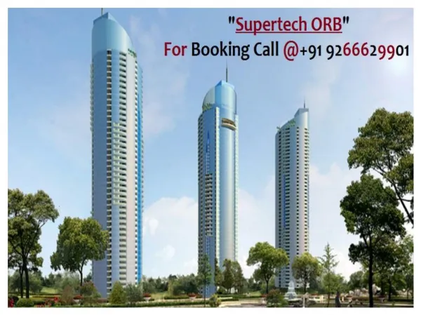 Supertech ORB Upcoming Project Sector 74 Noida - 9266629901