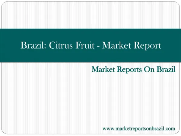 Brazil: Citrus Fruit - Market Report. Analysis and Forecast