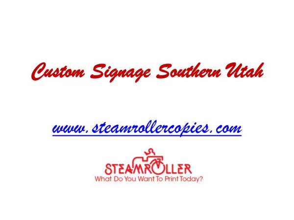 Custom Signage Southern Utah - www.steamrollercopies.com