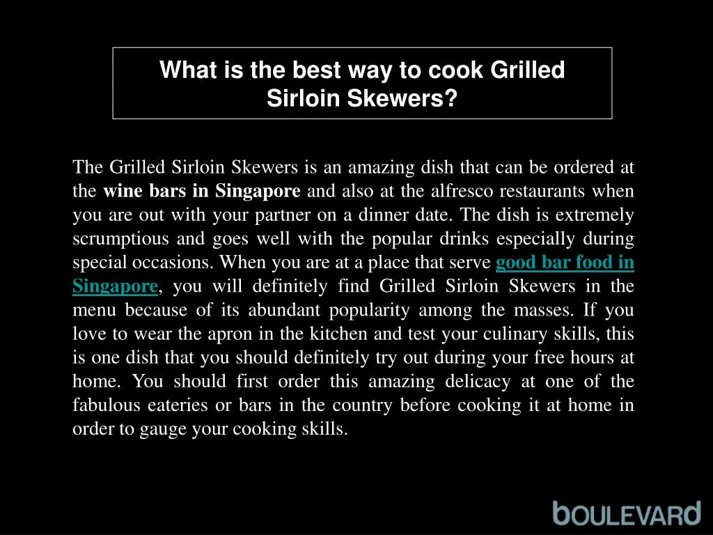 what is the best way to cook grilled sirloin skewers