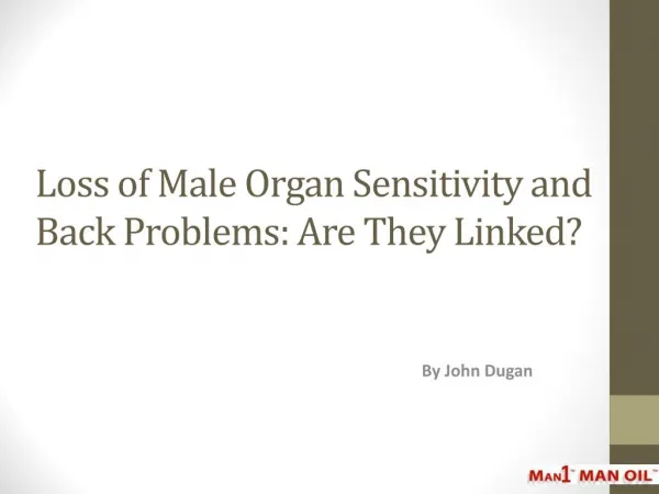 Loss of Male Organ Sensitivity and Back Problems: Are They L