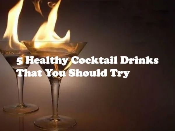 5 Cocktail Drinks For a Healthy Living