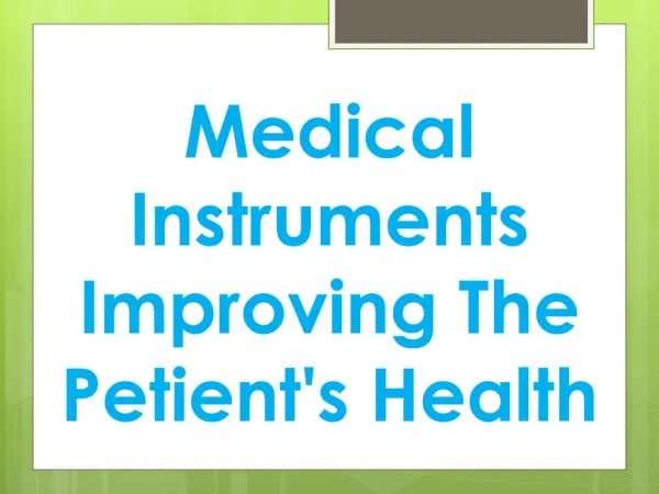 Medical Instruments Improving The Petient's Health