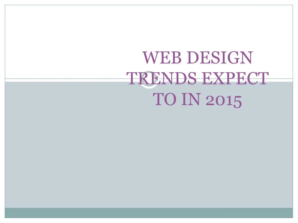 web design trends expect to in 2015