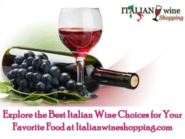 Explore the Best Italian Wine Choices for Your Favorite Food