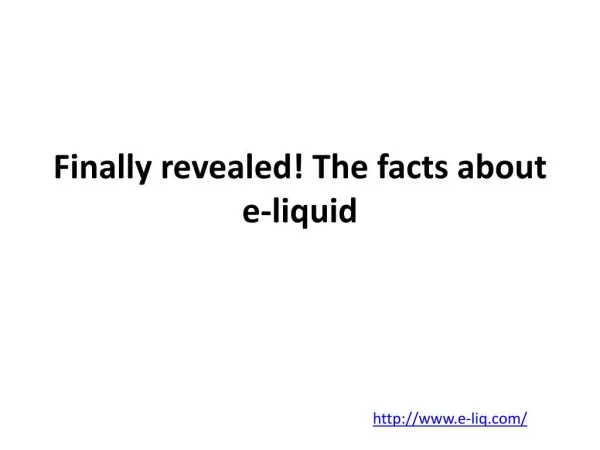 Finally revealed! The facts about e-liquid