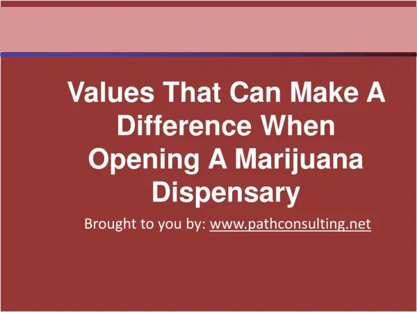 Values That Can Make A Difference When Opening A Marijuana D