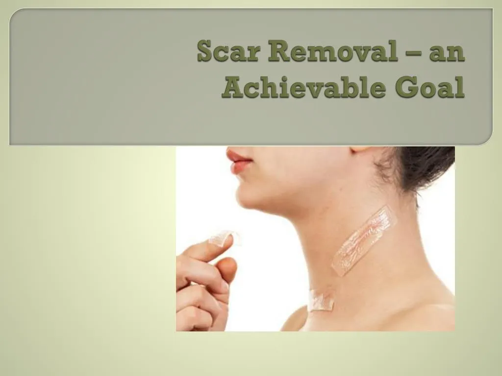 scar removal an achievable goal