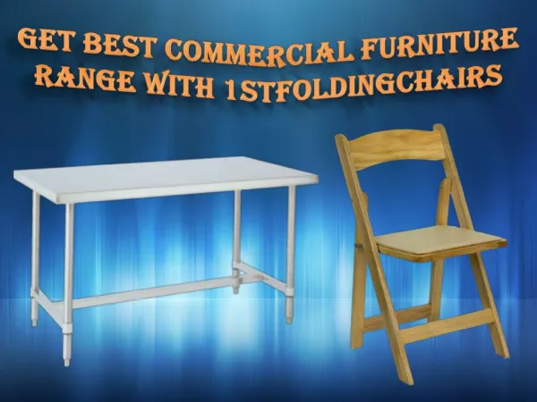 Get best commercial furniture range with 1stfoldingchairs