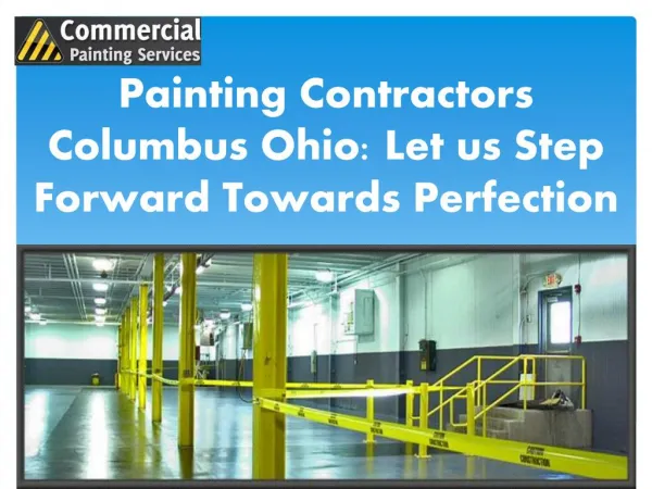 Painting Contractors Columbus Ohio: Let us Step Forward Towa