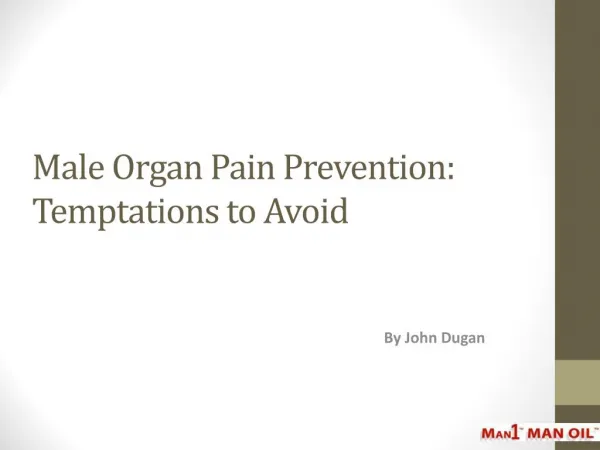 Male Organ Pain Prevention - Temptations to Avoid