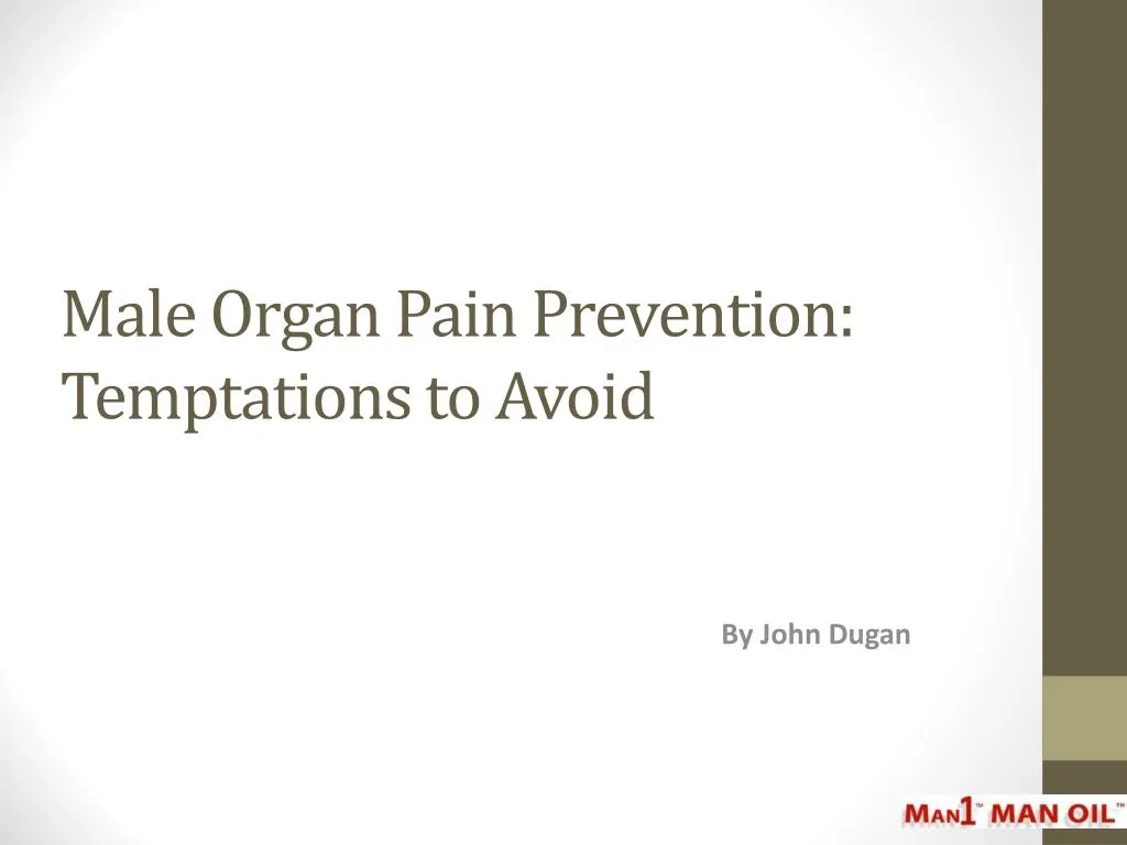 male organ pain prevention temptations to avoid